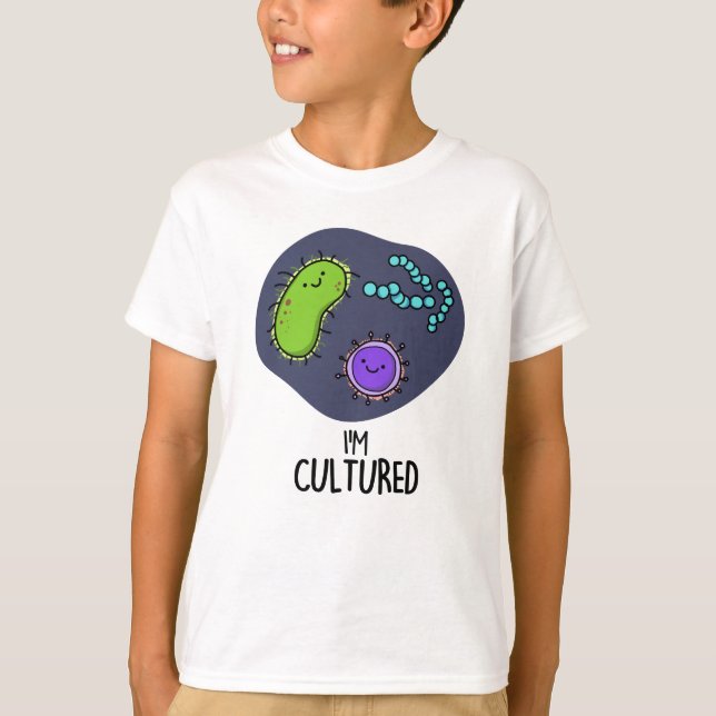 T-shirt Je suis Culturé Funny Bacteria Pun (Devant)