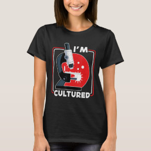 T-shirt Je suis Culturé Microscope Science Lab Microbiolog