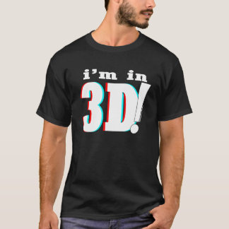 T-shirt je suis dans 3D ! - Universel