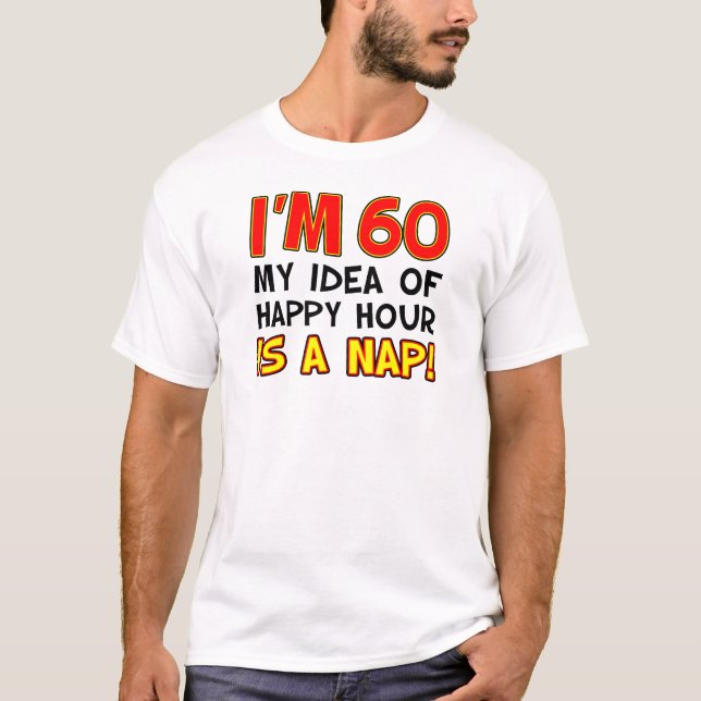 T-shirt Je suis de 60 heures heureuses est petit somme (Devant)