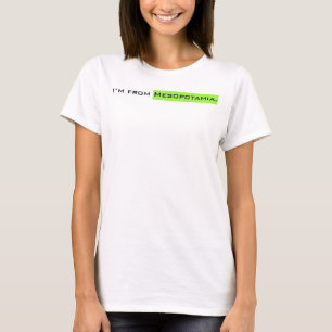 T-shirt Je suis de Mesopotamia.