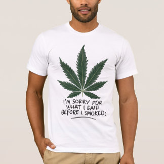 T-SHIRT JE SUIS DÉSOLÉ DE CE QUE J'AI DIT AVANT DE FUMER -