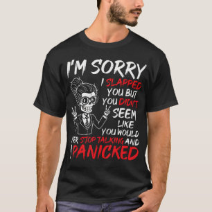 T-shirt Je suis désolé de t'avoir giflé mais tu n'avais pa