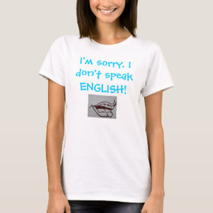 T-shirt Je suis désolé, je ne parle pas anglais !