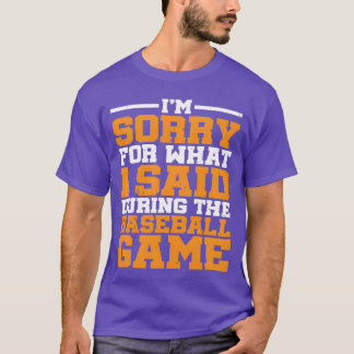 T-shirt Je suis désolé pour ce que j'ai dit durant le matc