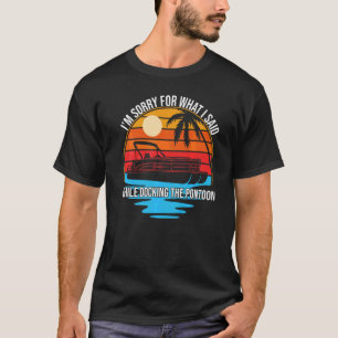 T-shirt Je suis désolé pour ce que j'ai dit en amarrant le