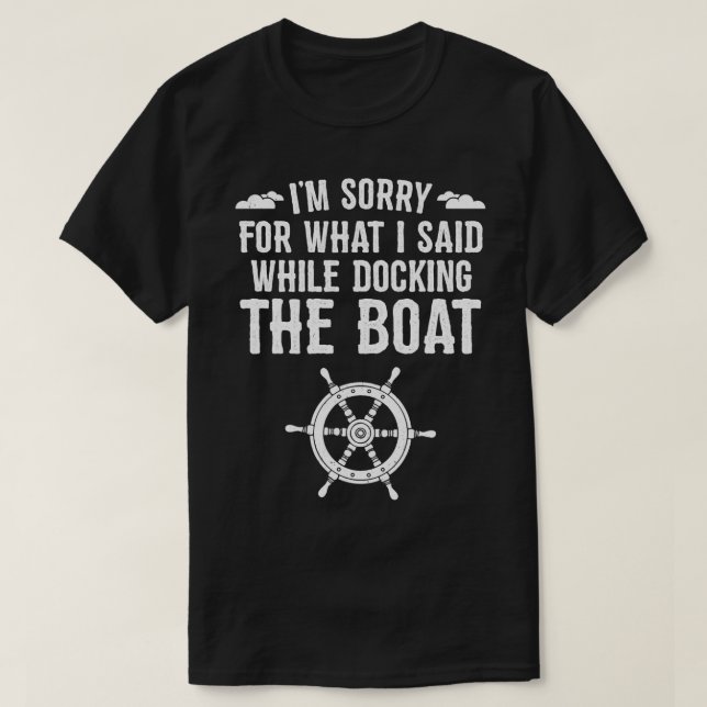 T-shirt Je Suis Désolé Pour Ce Que J'Ai Dit Funny Boat Doc (Design devant)