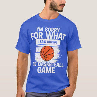 T-shirt Je suis désolé pour ce que j'ai dit pendant le mat