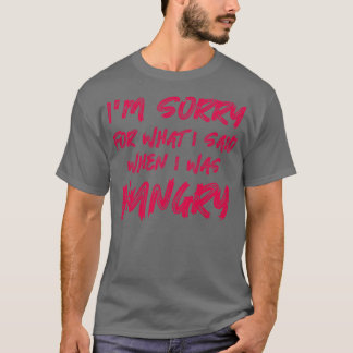 T-shirt Je Suis Désolé Pour Ce Que J'Ai Dit Quand J'Avais 