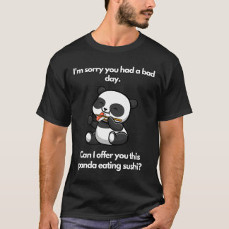 T-shirt JE SUIS Désolé Que Tu Aies Passé Une Mauvaise Jour