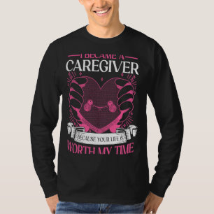 T-shirt Je suis devenu aidant parce que votre vie vaut la 