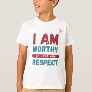 T-shirt Je suis digne de l'amour et du respect