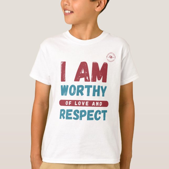 T-shirt Je suis digne de l'amour et du respect (Devant)
