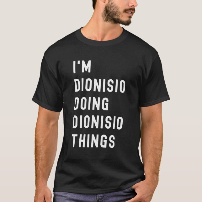 T-shirt Je Suis Dionisio En Train De Faire Dionisio (Devant)