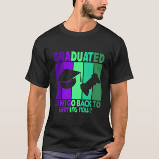 T-shirt Je suis diplômé, puis-je retourner au jeu maintena