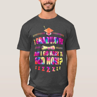 T-shirt Je Suis Diplômé Puis-Je Retourner Au Lit Maintenan