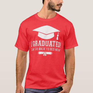 T-shirt Je Suis Diplômé Puis-Je Retourner Au Lit Maintenan