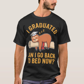 T-shirt Je suis diplômé puis-je retourner au lit maintenan