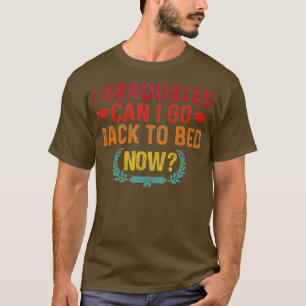 T-shirt Je Suis Diplômée Puis-Je Retourner Au Lit Maintena