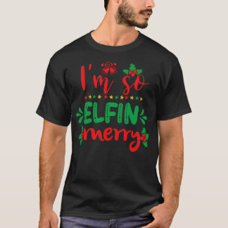 T-shirt Je Suis Donc Elfin Joyeux Joyeux Mauvais Noël