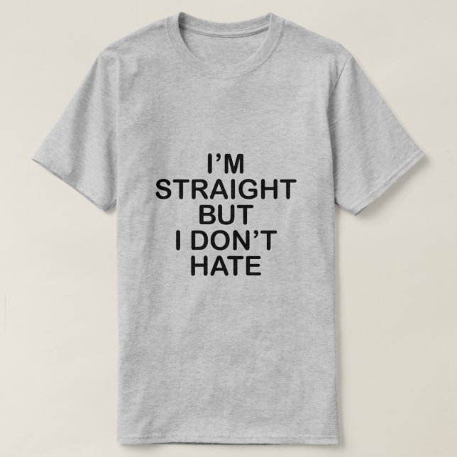 T-SHIRT JE SUIS DROIT MAIS JE NE DÉTESTE PAS. ALLIÉ LGBT (Design devant)