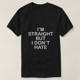 T-SHIRT JE SUIS DROIT MAIS JE NE DÉTESTE PAS. LGBT ALLY
