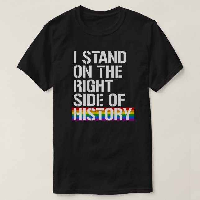 T-shirt Je suis du bon côté de l'histoire (Design devant)
