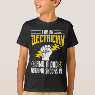 T-shirt Je suis électricien et papa, rien ne me choque, pè