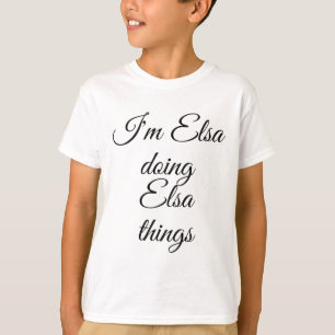 T-shirt Je suis Elsa Doing Elsa Things Drôle Anniversaire