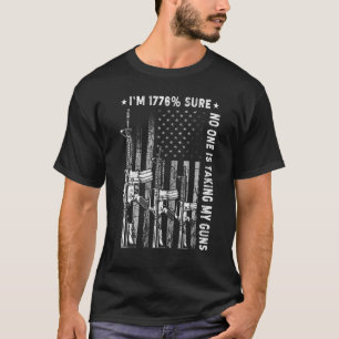 T-shirt Je suis en 1776 sûr que personne ne prend mes arme