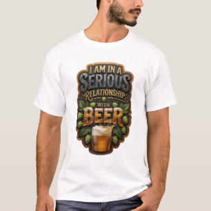 T-shirt JE SUIS EN COUPLE SÉRIEUX AVEC LA BIÈRE Tee