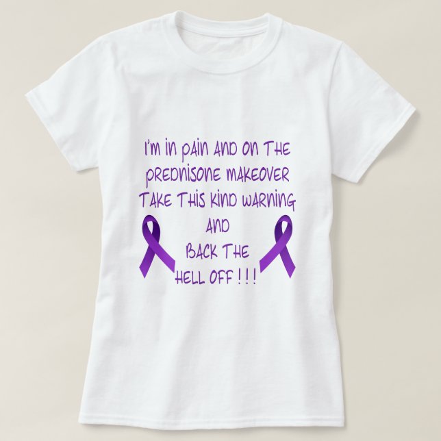 T-shirt Je suis en douleur et sur la prednisone… (Design devant)