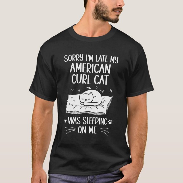 T-shirt Je suis en retard Mon Chat Curl Américain dormait  (Devant)