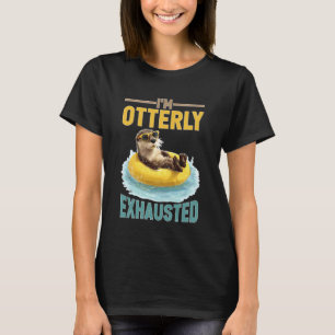 T-shirt Je suis épuisé de jeux de mots animaliers Otterly