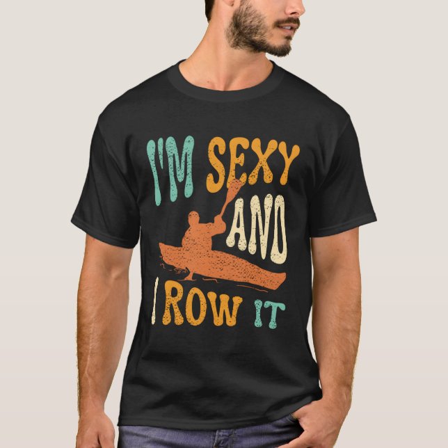 T-shirt Je Suis Et Je Le Rangerai Kayaker Kayak Kayak Pêch (Devant)