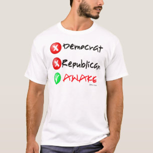 T-shirt Je suis éveillé. Pas Démocrate ou républicain