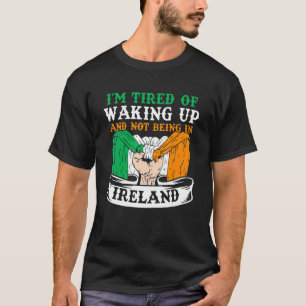 T-shirt Je suis fatigué de me réveiller et de ne pas être 