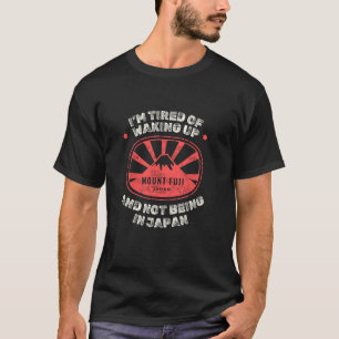 T-shirt Je suis fatigué de me réveiller et de ne pas être