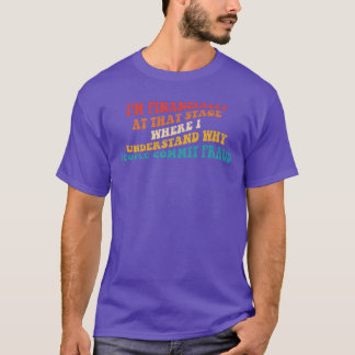 T-shirt Je suis Financièrement à ce stade où je comprends 