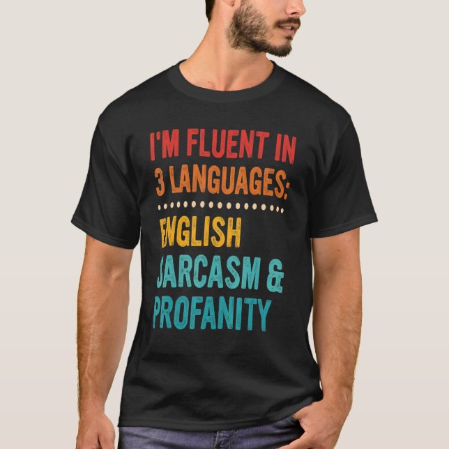 T-shirt Je suis Fluent En 3 Langues Anglais Sarcasme & Pro (Devant)