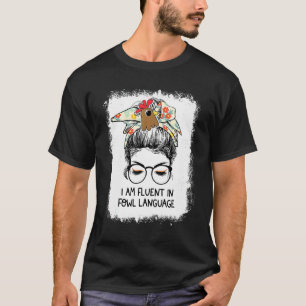 T-shirt Je suis fluente en langage de basse-cour Poule Fê
