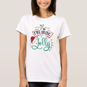 T-shirt Je suis Freaking Jolly   Funny Festif Snark de Noë