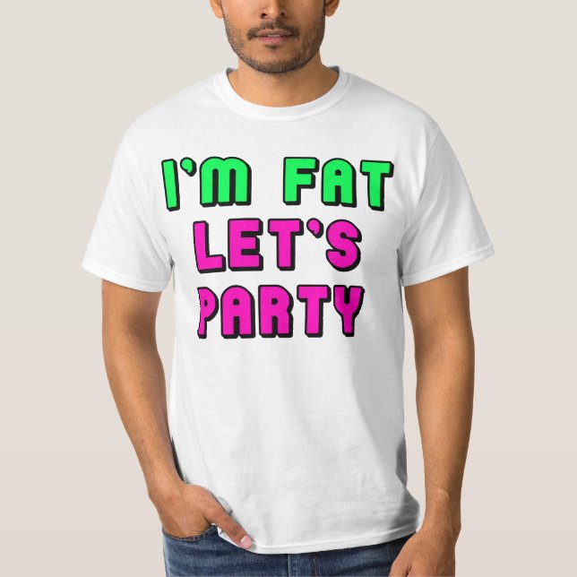 T-shirt Je suis gros, nous ai laissés Party (Devant)