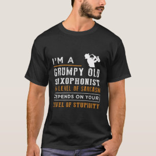 T-shirt Je Suis Grumpy Vieux Saxophoniste Mon Niveau De Sa