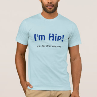 T-shirt Je suis hanche ! , et quelques autres parties du
