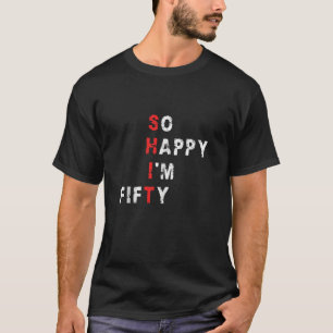 T-shirt Je suis heureux d'avoir 50 ans 50e anniversaire C'