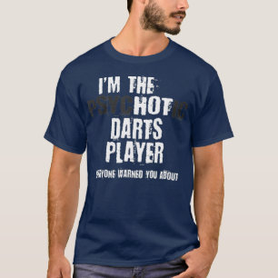T-shirt Je suis Hot Psychotic Darts Player Avertissement D