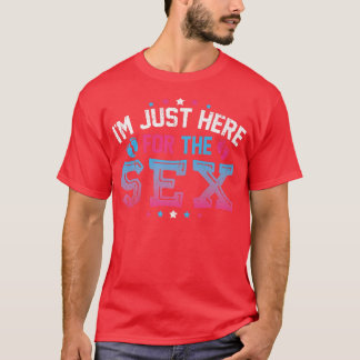 T-shirt Je suis ici juste pour le Se Funny Genre Reveal Ba