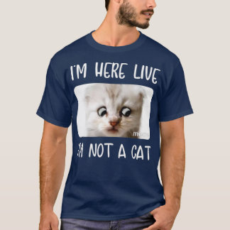 T-shirt Je suis ici Live Je ne suis pas un chat Zoom Appel