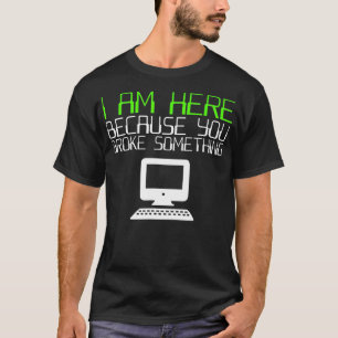 T-shirt Je Suis Ici Parce Que Vous Avez Fractionné Quelque
